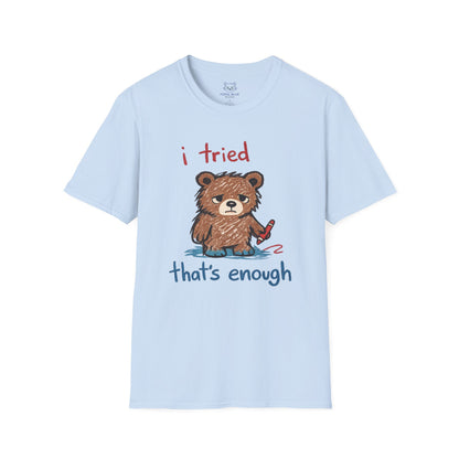 I Tried That's Enough T-Shirt