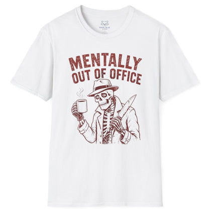 Mentally Out of Office T-Shirt