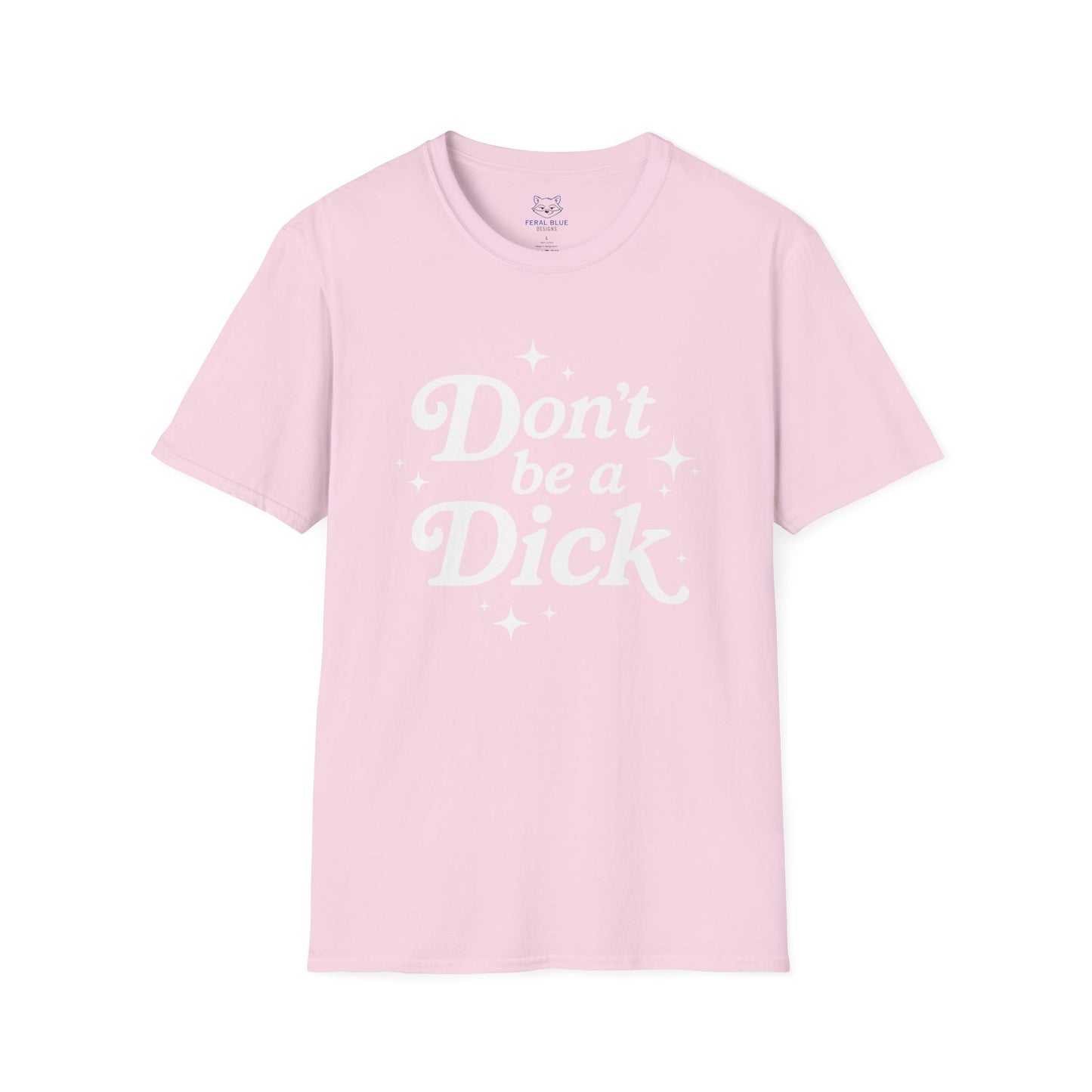Don't be a Dick T-Shirt