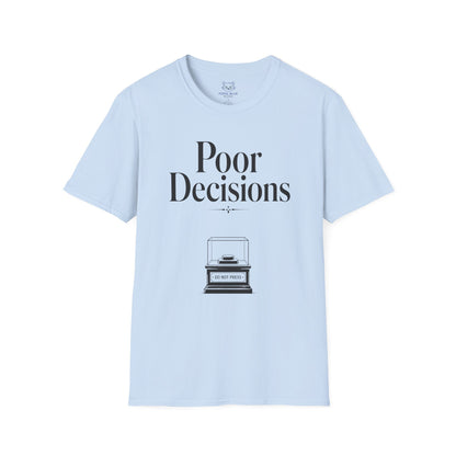 Poor Decisions T‑Shirt