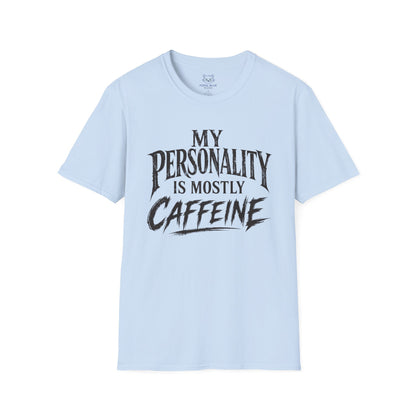 My Personality Is Mostly Caffeine T-Shirt