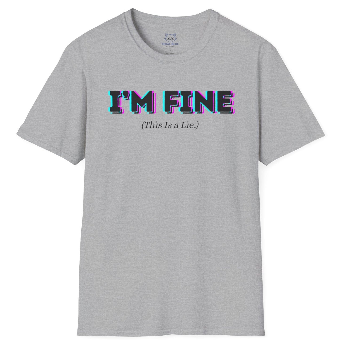 I'm Fine, This Is a Lie T-Shirt