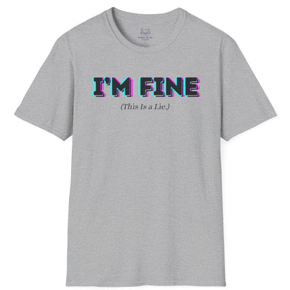 I'm Fine, This Is a Lie T-Shirt