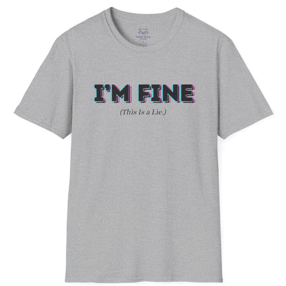 Gray t-shirt with 'I'm Fine' bold, black outlined text and '(This is a Lie)' small, black text.