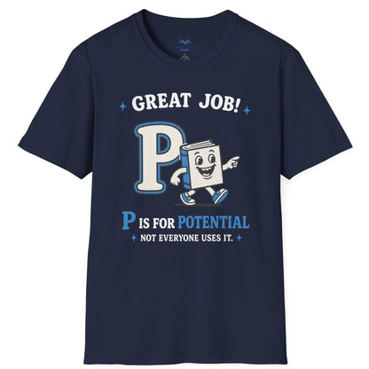P Is for Potential T-Shirt