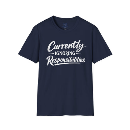 Currently Ignoring Responsibilities T-Shirt