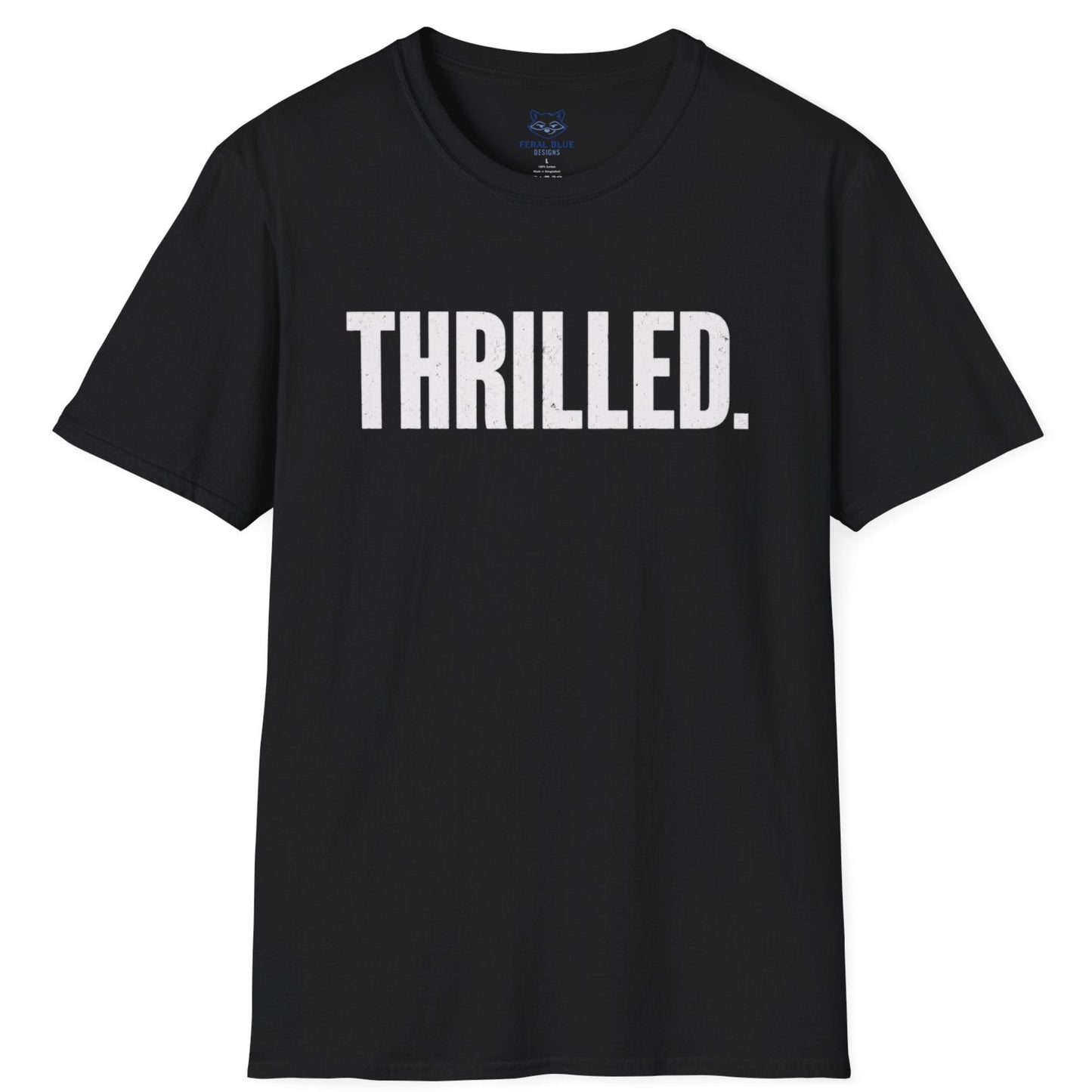 Thrilled. T-Shirt