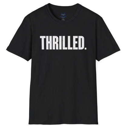 Thrilled. T-Shirt