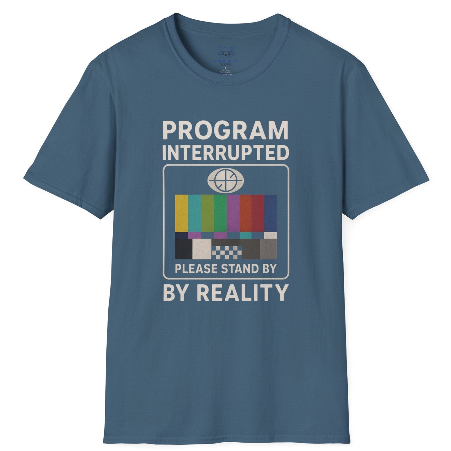 Program Interrupted by Reality T-shirt