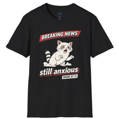 Breaking News Still Anxious T-Shirt