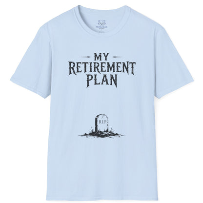 My Retirement Plan T-Shirt