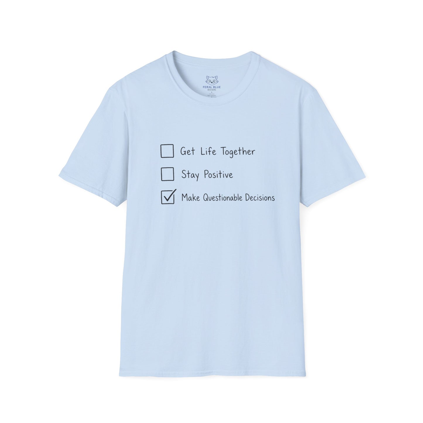 Make Questionable Decisions T-shirt