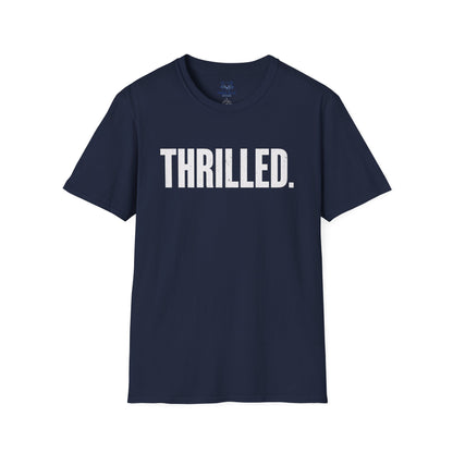 Thrilled. T-Shirt