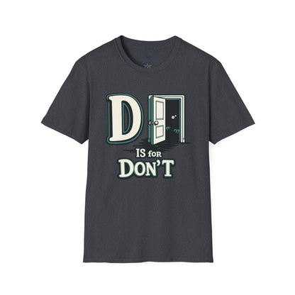 D is for Don’t T-Shirt