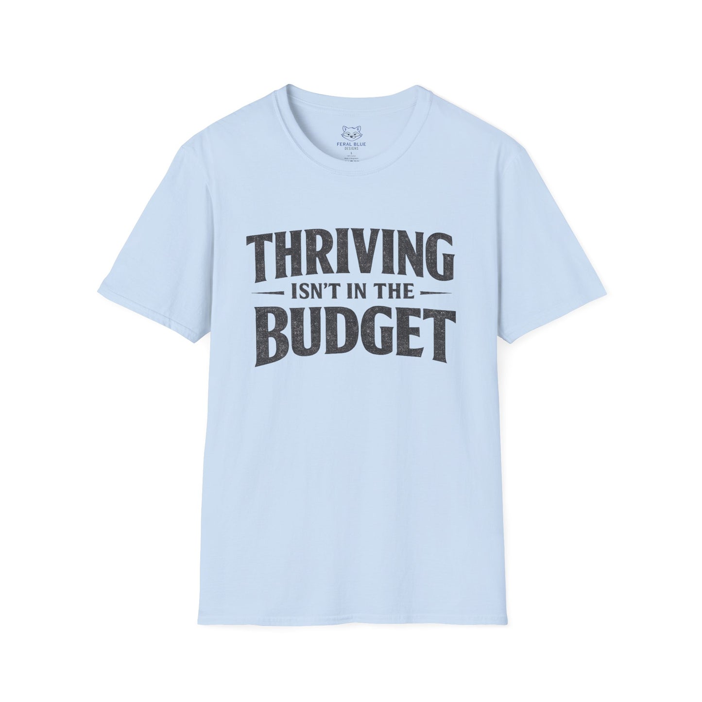 Thriving Isn't in the Budget T-Shirt