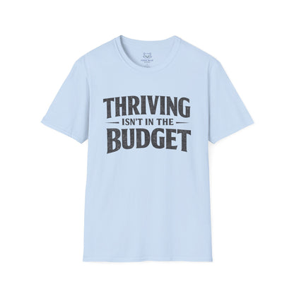 Thriving Isn't in the Budget T-Shirt