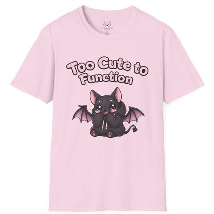 Too Cute to Function T-Shirt