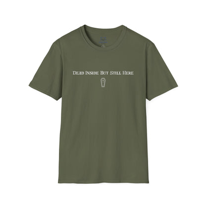 Dead Inside But Still Here T-Shirt