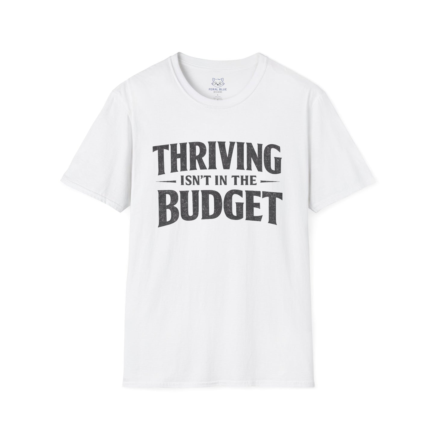 Thriving Isn't in the Budget T-Shirt