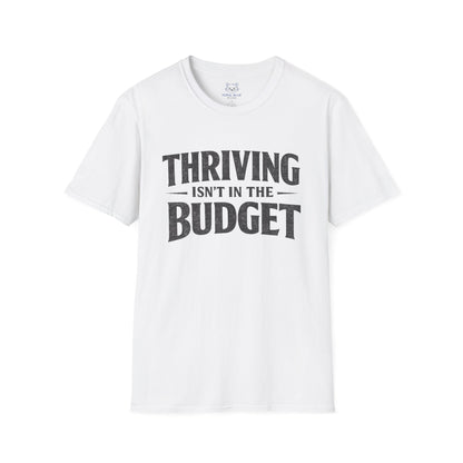 Thriving Isn't in the Budget T-Shirt