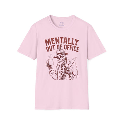 Mentally Out of Office T-Shirt
