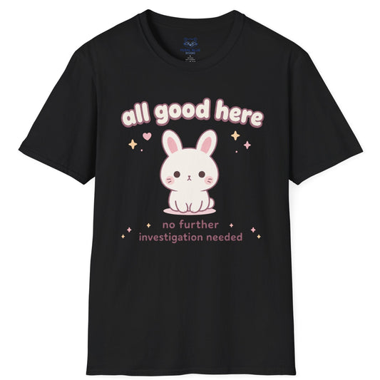 All Good Here T-Shirt