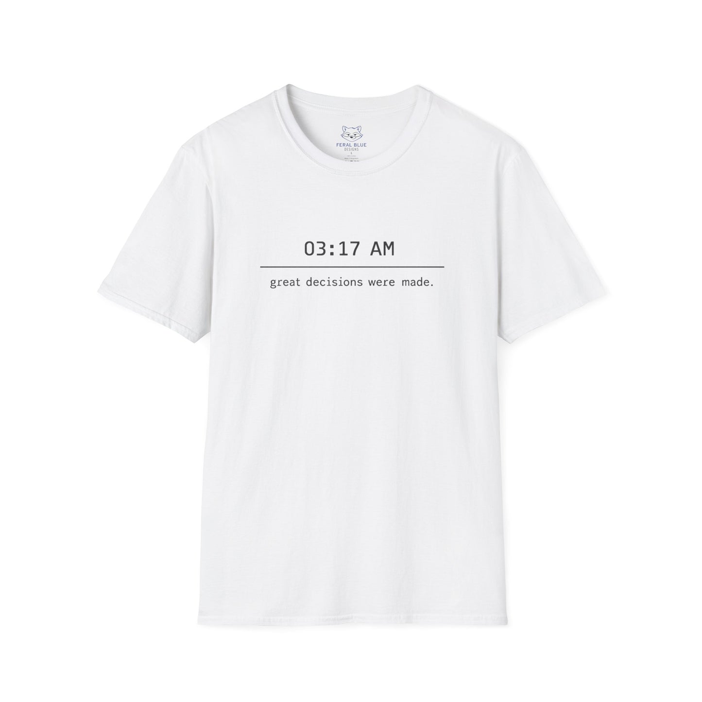 Great Decisions Were Made T-Shirt