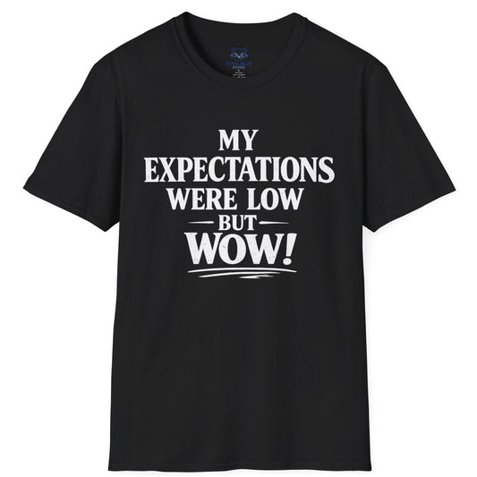 My Expectations Were Low T-Shirt