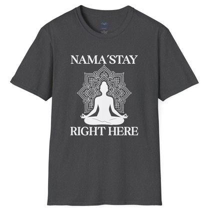 Dark gray t-shirt with a white silhouette of a mandala and a person in meditation and white text 'Nama'stay right here'.