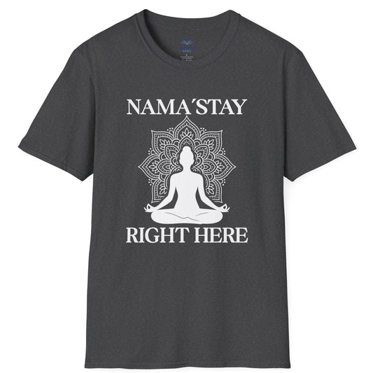 Dark gray t-shirt with a white silhouette of a mandala and a person in meditation and white text 'Nama'stay right here'.