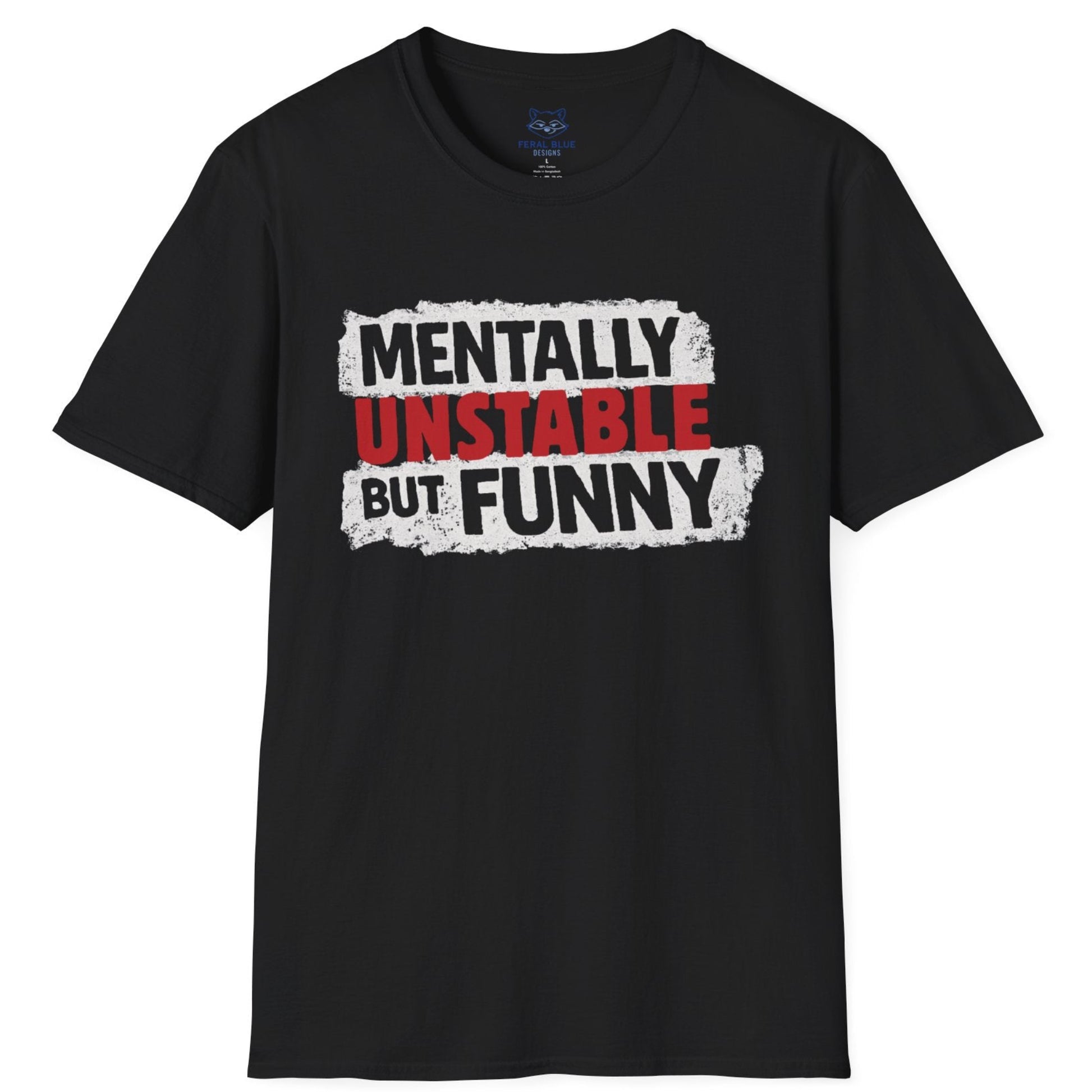 Black t-shirt with 'Mentally Unstable But Funny' text on a white background