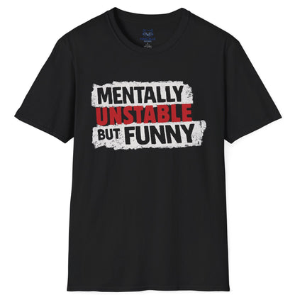 Black t-shirt with 'Mentally Unstable But Funny' text on a white background