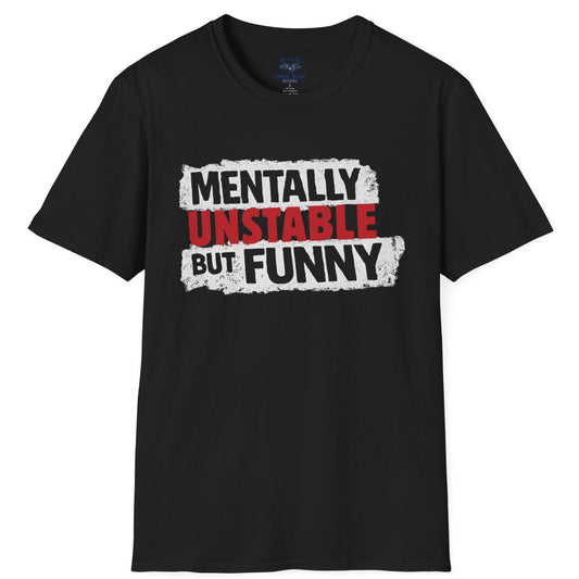 Black t-shirt with 'Mentally Unstable But Funny' text on a white background
