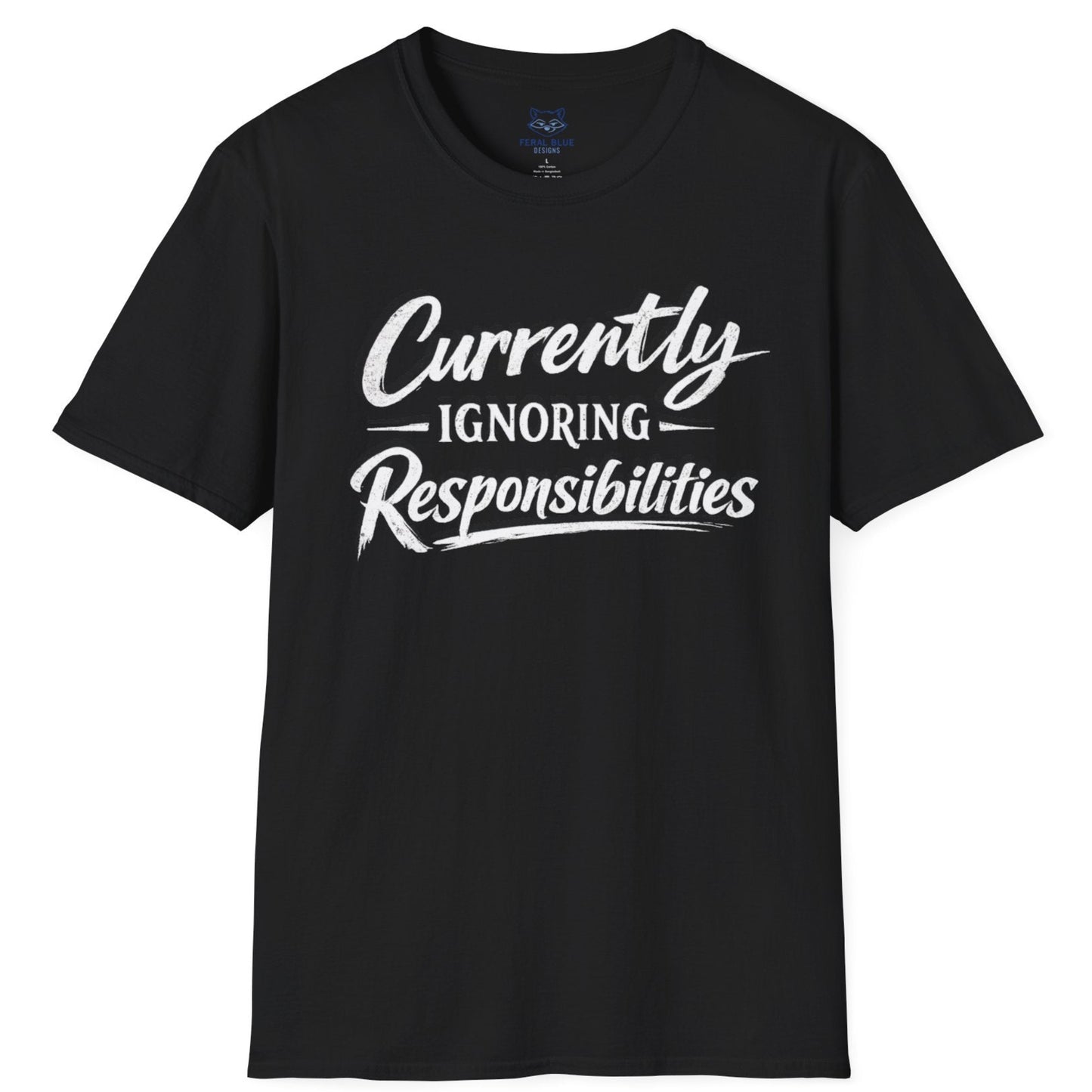 Currently Ignoring Responsibilities T-Shirt