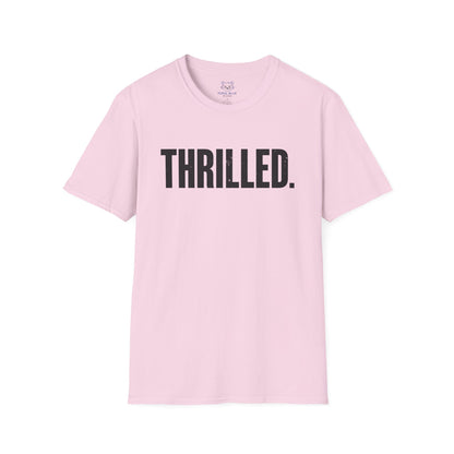 Thrilled. T-Shirt