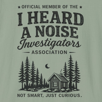 I Heard A Noise Investigators T-Shirt