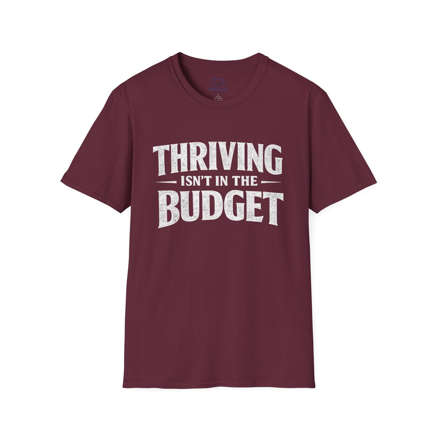 Thriving Isn't in the Budget T-Shirt