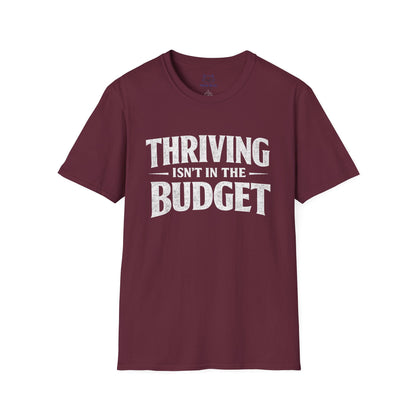 Thriving Isn't in the Budget T-Shirt
