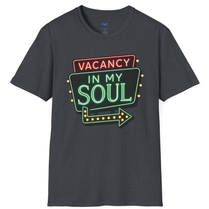Vacancy in my Soul T-Shirt