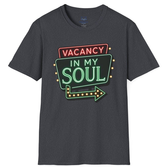Vacancy in my Soul T-Shirt
