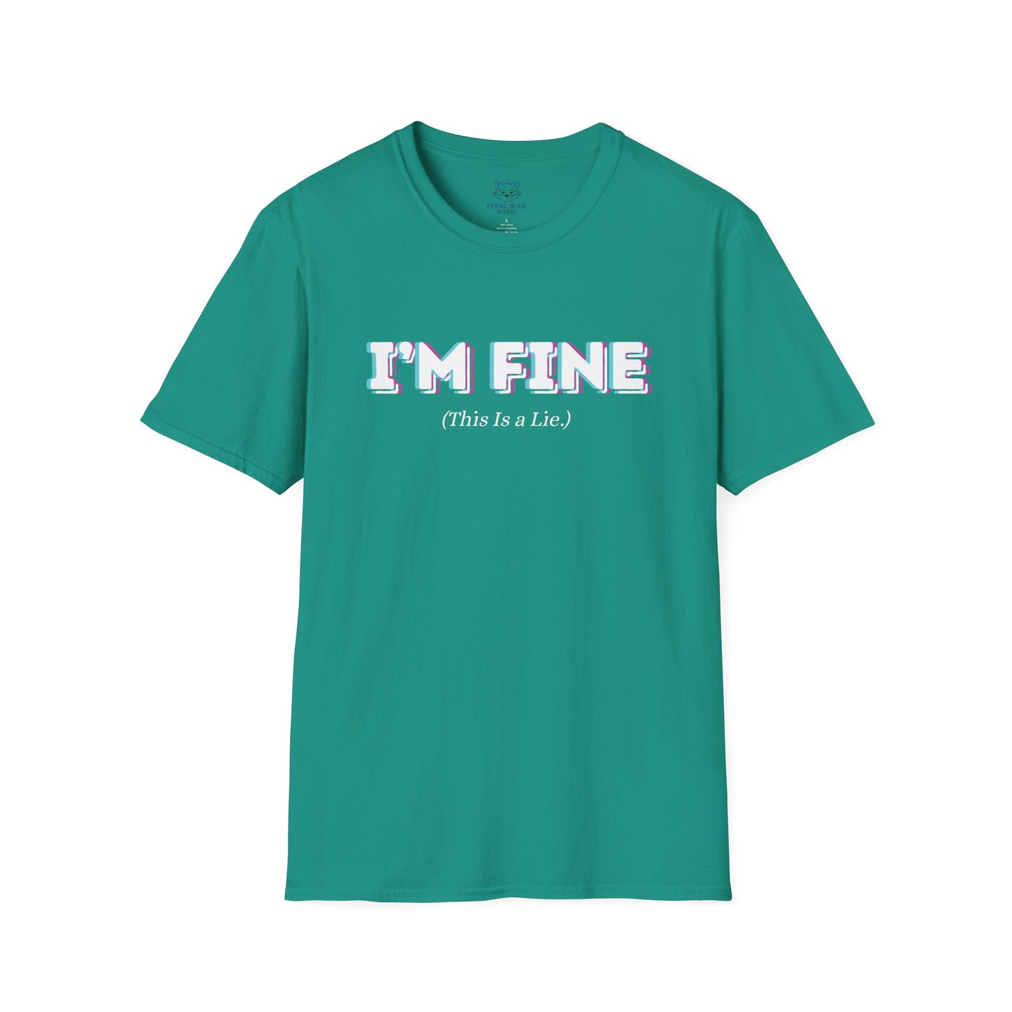 Bright jade green t-shirt with 'I'm Fine' bold, white outlined text and '(This is a Lie)' small, white text.