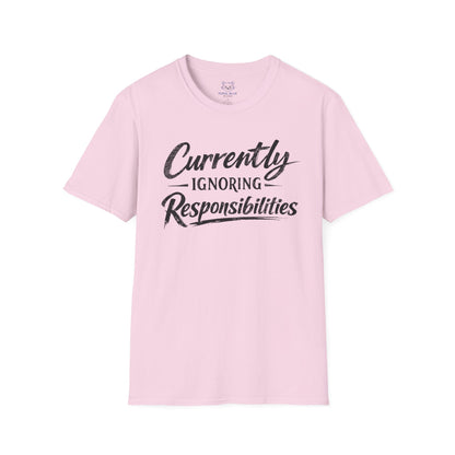 Currently Ignoring Responsibilities T-Shirt