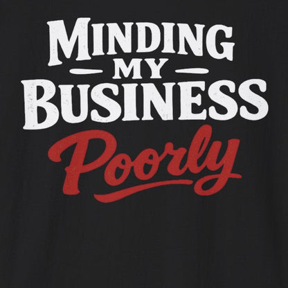 Minding My Business T-Shirt