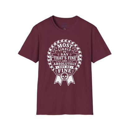 Most Likely to Say ‘That’s Fine’ T-Shirt