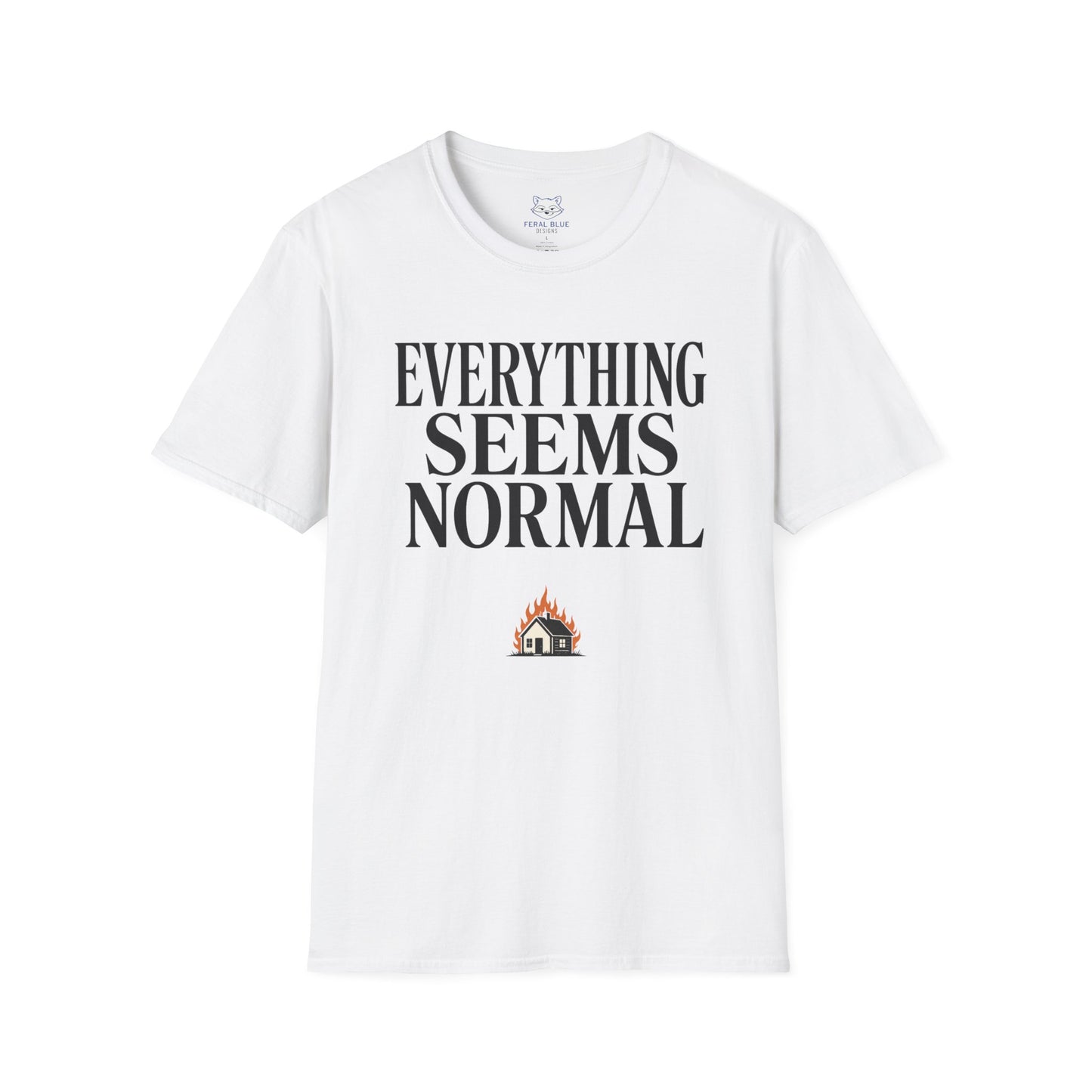 Everything Seems Normal T-Shirt