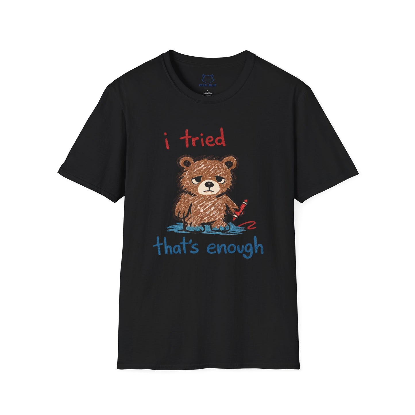 I Tried That's Enough T-Shirt