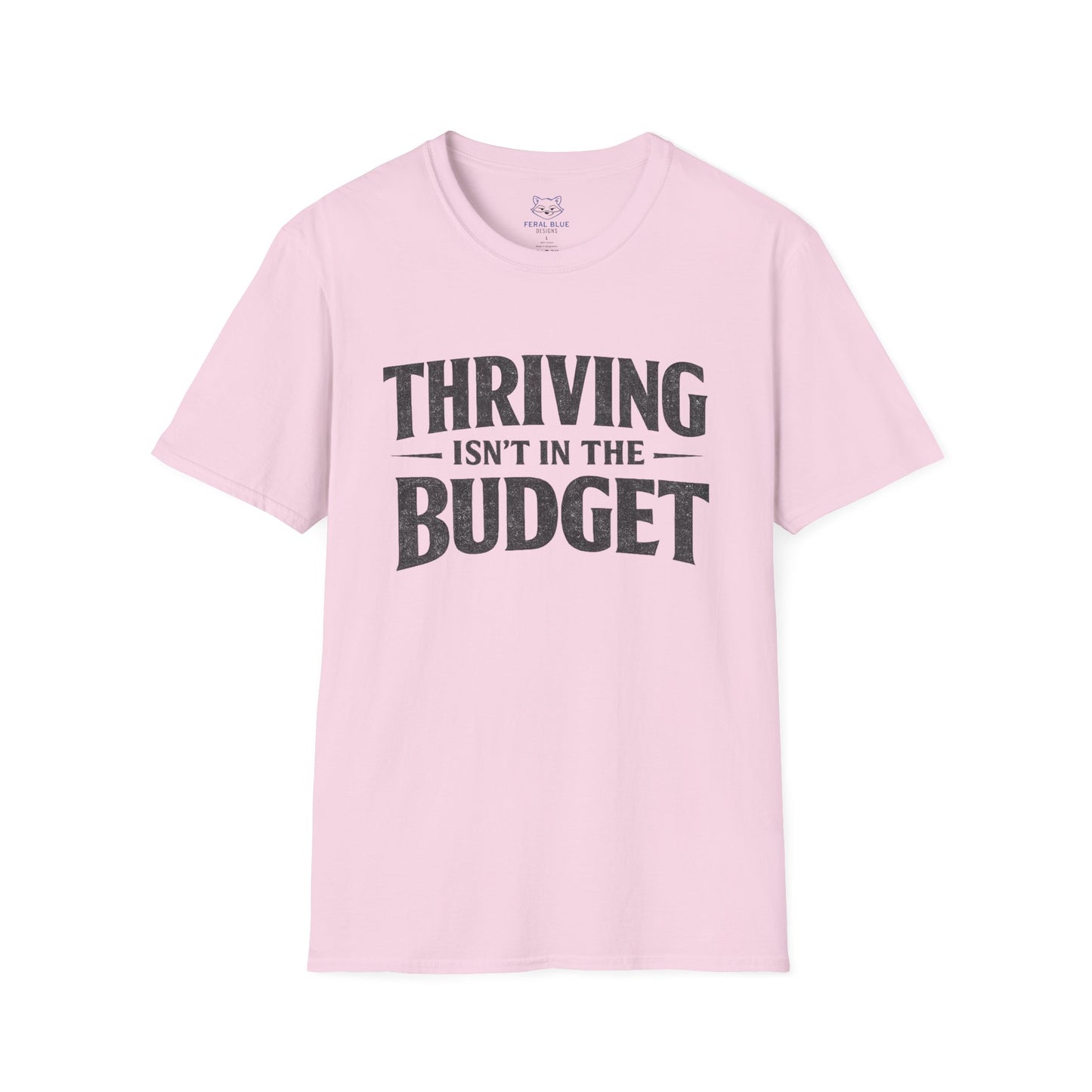 Thriving Isn't in the Budget T-Shirt
