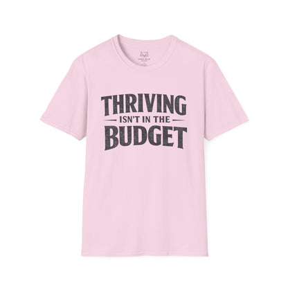 Thriving Isn't in the Budget T-Shirt
