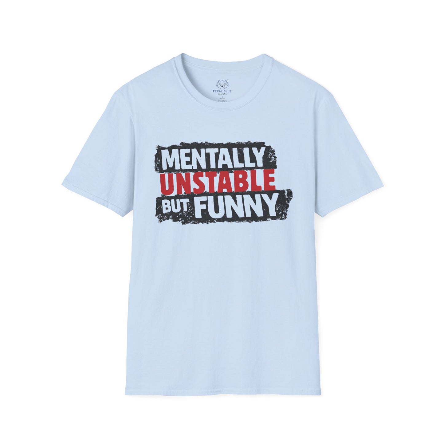 Mentally Unstable But Funny T-Shirt