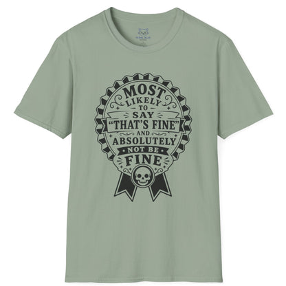 Most Likely to Say ‘That’s Fine’ T-Shirt